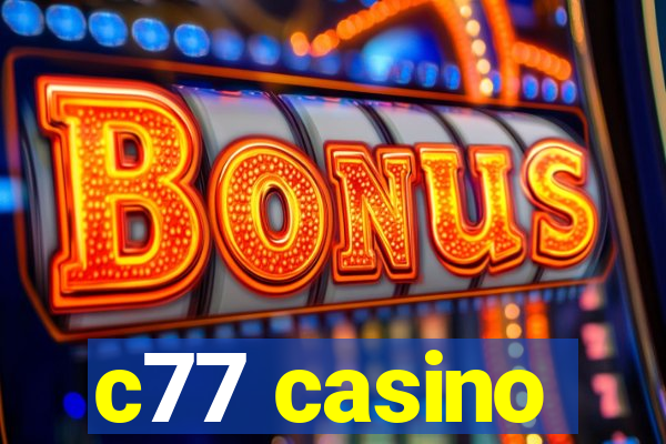 c77 casino